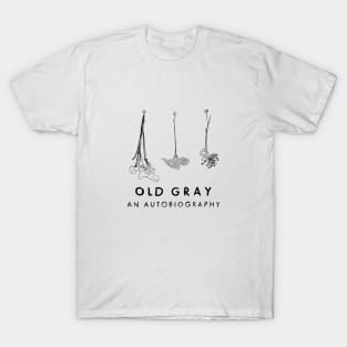 Old Gray An Autobiography T-Shirt